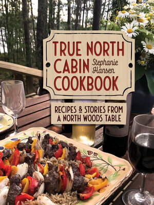 cover image of True North Cabin Cookbook